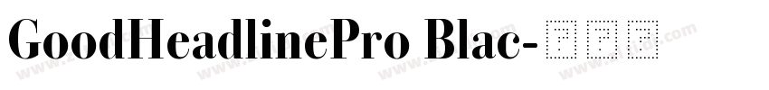 GoodHeadlinePro Blac字体转换